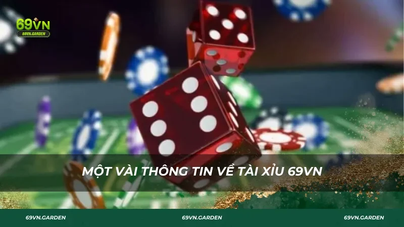 Một vài thông tin về Tài Xỉu 69VN