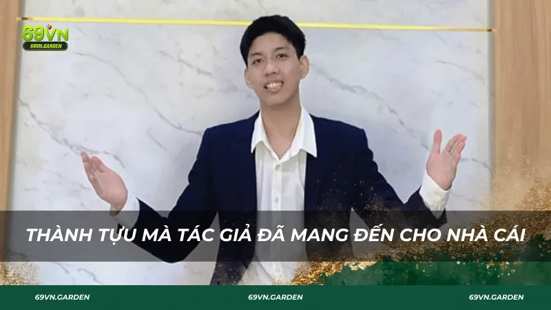 Thành tựu của tác giả Hoàng Nguyễn mang lại cho 69VN